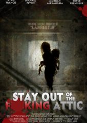 Stay Out of the Fucking Attic izle
