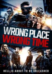 Wrong Place Wrong Time full izle