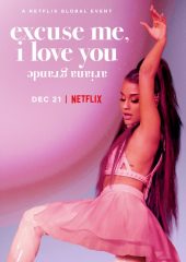 Ariana Grande: Excuse Me, I Love You